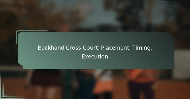 Backhand Cross-Court: Placement, Timing, Execution
