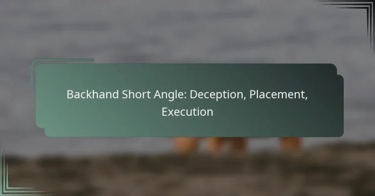 Backhand Short Angle: Deception, Placement, Execution