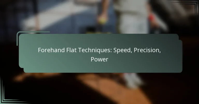Forehand Flat Techniques: Speed, Precision, Power