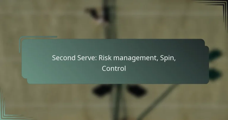Second Serve: Risk management, Spin, Control