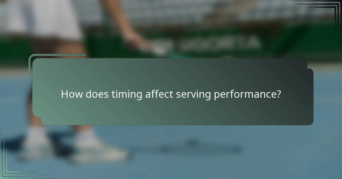 How does timing affect serving performance?